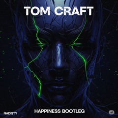 Happiness (Nadisty Bootleg)