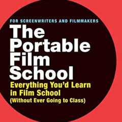 GET EPUB ✉️ The Portable Film School: Everything You'd Learn in Film School (Without