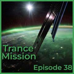 Trance Mission Episode 38 | Progressive Trance 4