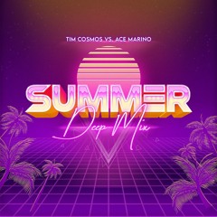 Tim Cosmos vs. Ace Marino - Summer (Deep Remix) [FREE DL]