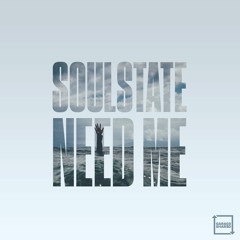 SOULSTATE - Need Me
