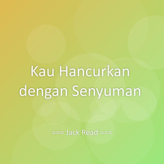 Kau Hancurkan dengan Senyuman