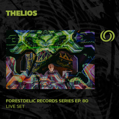 THELIOS | Forestdelic Records Series Ep. 80 | 16/10/2025