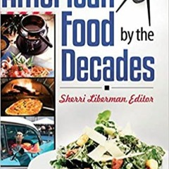 [PDF] ✔️ eBooks American Food by the Decades Complete Edition