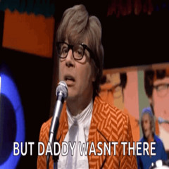 Austin Powers - Daddy Wasn't There (Knight Jersey Club Mix)