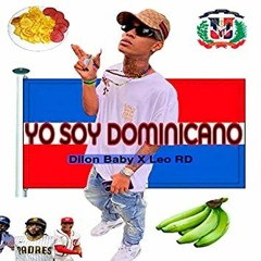 Dilon Baby, Leo RD - Yo Soy Dominicano