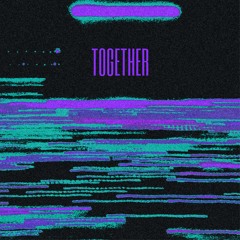 TOGETHER