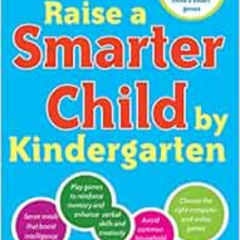 Access EPUB 📙 Raise a Smarter Child by Kindergarten: Raise IQ by up to 30 points and