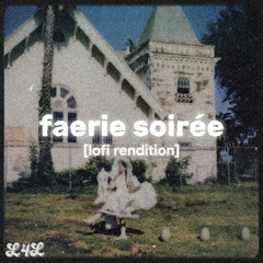 FAERIE SOIRÉE | Melanie Martinez | LoFi Rendition