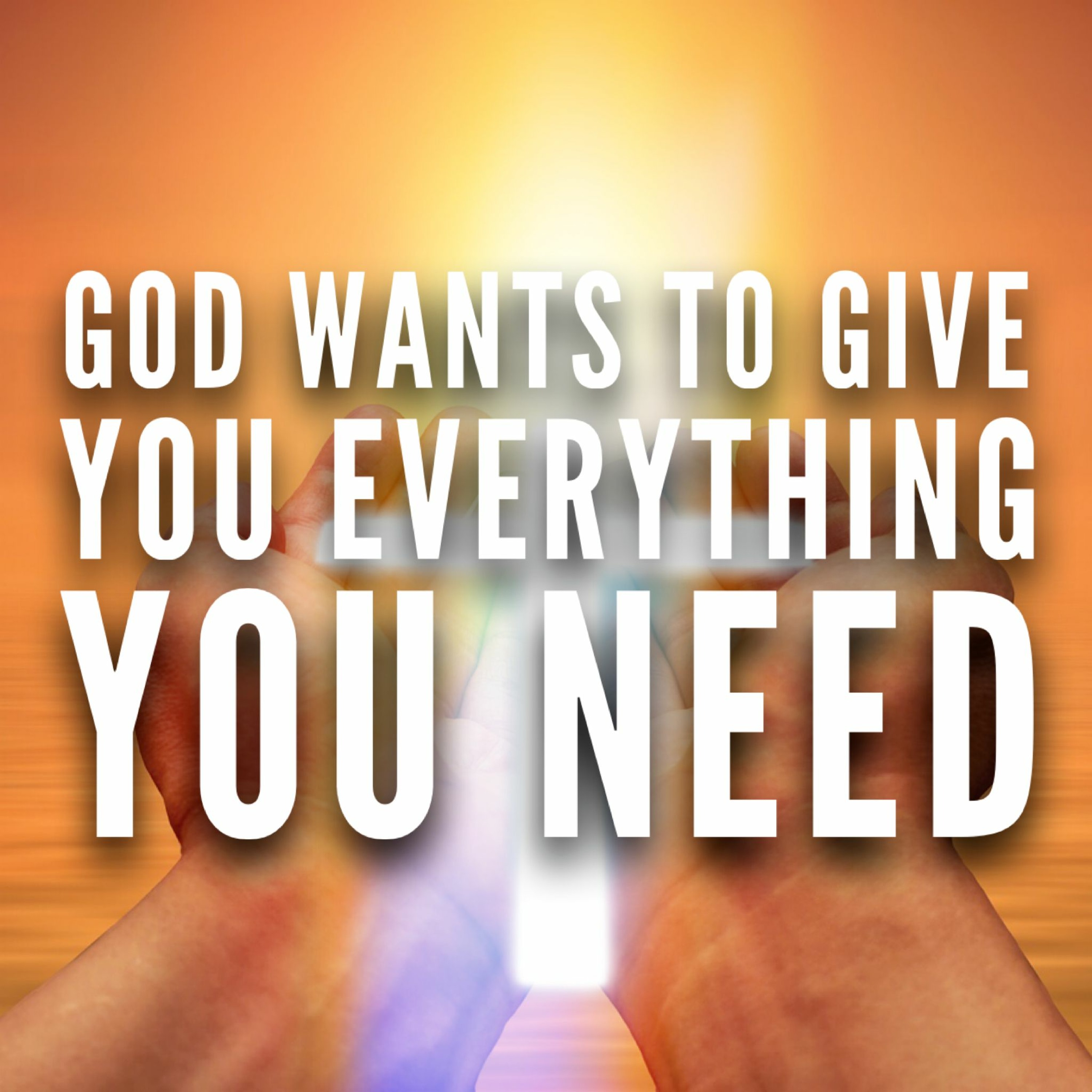 8/1/21 - God Wants To Give You Everything You Need episode artwork