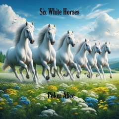 6 White Horses