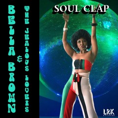 Bella Brown & The Jealous Lovers Soul Clap - Radio Edit