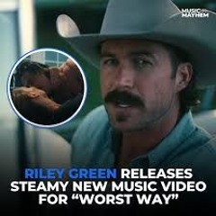Worst Way Riley Green Music Video Original