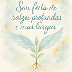 Raizes_que_Nutrem_e_Asas_que_me_Impulsionam__letra_Dricaa_Barsanetti