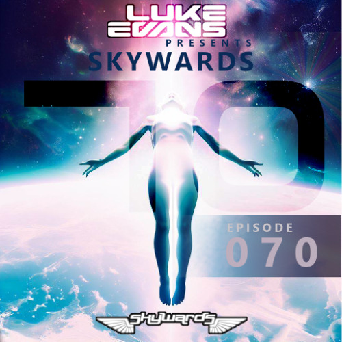 Luke Evans pres. Skywards Episode 70