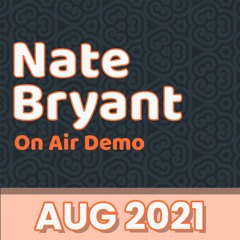 Nate Bryant - On Air Demo - August 2021