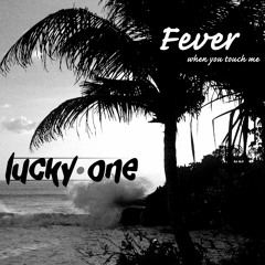 lucky one - Fever