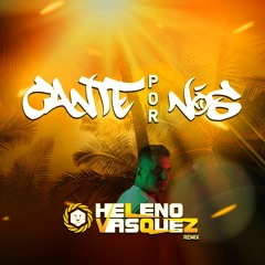Cante Por Nós (Heleno Vasquez Remix) - Vintage Culture, KVSH, Breno Miranda