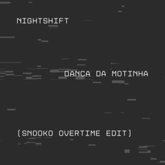 DANCA DA MOTINHA (SNOOKO OVERTIME EDIT)