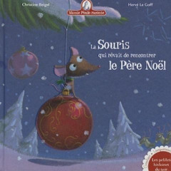 Le coin lecture de Babouschka - Mamie Poule raconte la Souris qui rêvait de rencontrer le Père Noël