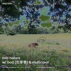 Stegi | evo-natura with bod [包家巷] & multicœur_ ― 28 September 2022