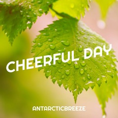 ANtarcticbreeze - Cheerful Day