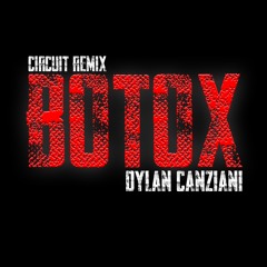 BOTOX (Circuit Remix)