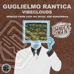 Guglielmo Rantica - Vibeclouds (Dangerman Remix) feat. Mr Relish *OUT FEBRUARY 9TH* Pre-save now!