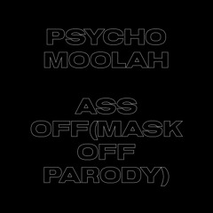 Ass Off(Future Mask Off Parody)