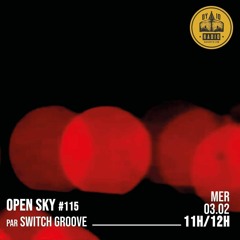 Open Sky #115 - Switch Groove - 03/02/2021