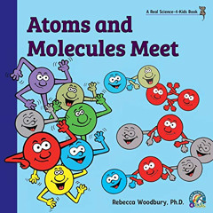 free EPUB 📗 Atoms and Molecules Meet by  Rebecca Woodbury PH D EPUB KINDLE PDF EBOOK
