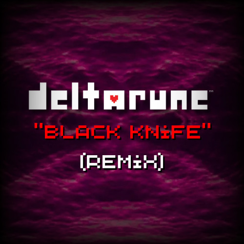 BLACK KNIFE - Deltarune Chapter 3 (Remix)