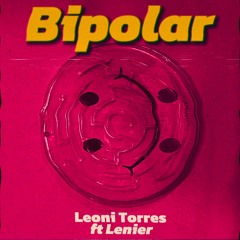 Bipolar (feat. Lenier)