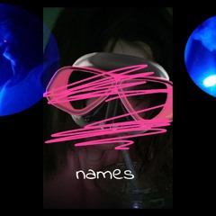 by3  names (FT. SEVENS7)