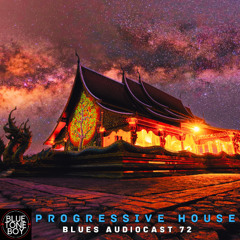 Blues Audiocast 72 ~ #ProgressiveHouse Mix
