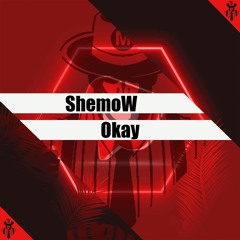 ShemoW - Okay (Original Mix)