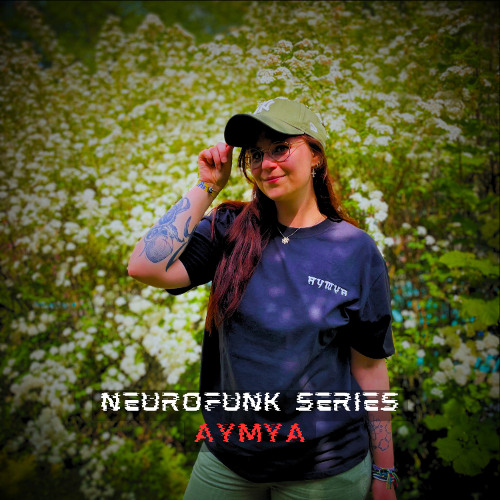 NEUROFUNK SERIES - AYMYA