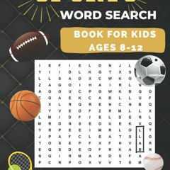 [PDF]⚡Ebook✔Sports Word Search Book Kids Ages 8-12: Fun Puzzle Book with Sports Theme,
