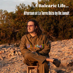 A BALEARIC LIFE... BE.LANUIT AT LA TORRE 07-02-2025
