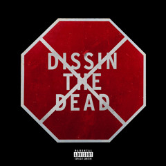 Dissin the Dead