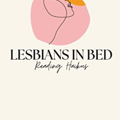 [VIEW] KINDLE 💗 Lesbians In Bed: Reading Haikus by  Brittny  Roberts [EPUB KINDLE PD