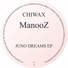 CHIWAX041 - ManooZ - Juno Dreams EP (CHIWAX)