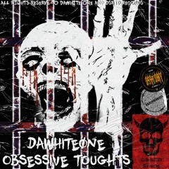 DAWHITEØNE- Obsessive Thoughts [DSRTDS009]