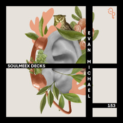 Evan Michael - SOULMEEX DECKS 153