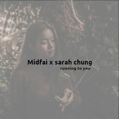 Midfai x Sarah chung - Running to you