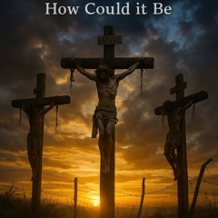 How Could it Be (2025)