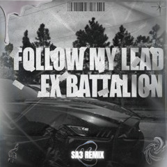 Ex Battalion - Follow My Lead (sa3 remix)