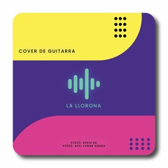 La Llorona (Cover de Guitarra)