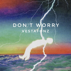 DON'T WORRY