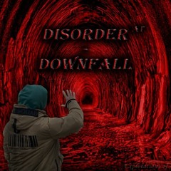 DISORDER - DOWNFALL [FREE DOWNLOAD]
